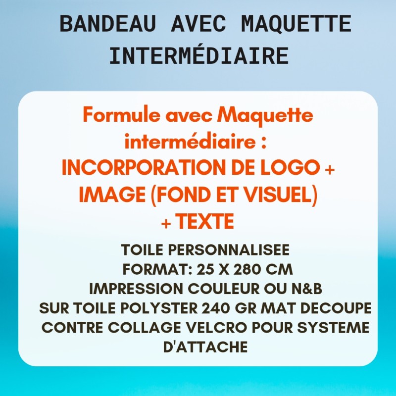 Bandeau Personnalisé avec réalisation d'une maquette intermédiaire